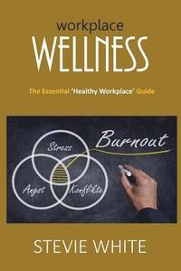 bokomslag Workplace Wellness: An Essential Healthy Workplace Guide