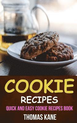 bokomslag Cookie Recipes: Quick And Easy Cookie Recipes Book