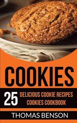 bokomslag Cookies: 25 Delicious Cookie Recipes Cookies Cookbook