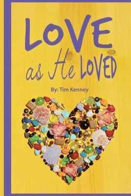 bokomslag Love as He Loved: A primer for learning about Christ's love.