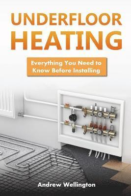 Underfloor Heating: Everything You Need to Know Before Installing 1