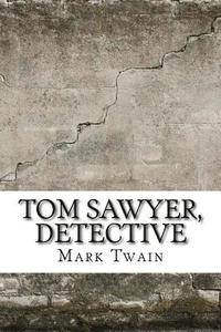 bokomslag Tom Sawyer, Detective