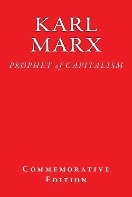 Karl Marx: PROPHET of CAPITALISM 1