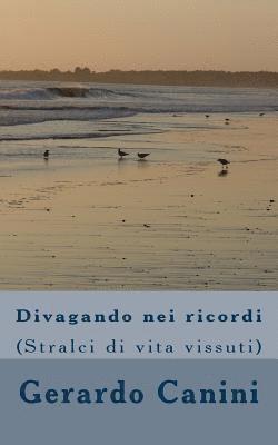 Divagando nei ricordi: (Stralci di vita vissuta)
