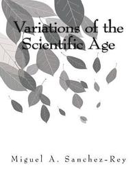 bokomslag Variations of the Scientific Age