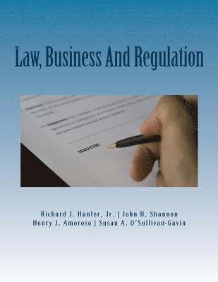 John H. Shannon, Henry J. Amoroso - Law, Business And Regulation: A Managerial Perspective, Häftad