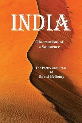 bokomslag India Observations of a Sojourner: The Poetry and Prose of David Bellomy