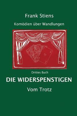 Die Widerspenstigen: Vom Trotz 1