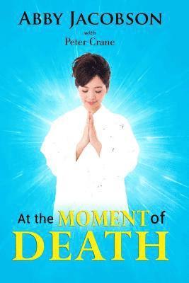 Peter Crane, Abby Jacobson - At the Moment of Death, Häftad