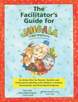 bokomslag The Facilitator's Guide for Jangala Tribal Warriors: A World of Greatness