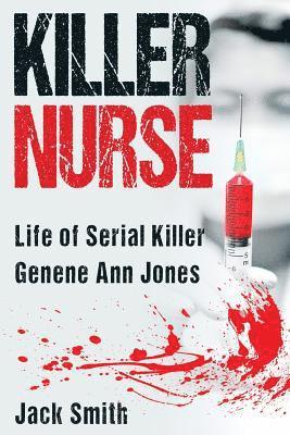 bokomslag Killer Nurse: Life of Serial Killer Genene Ann Jones