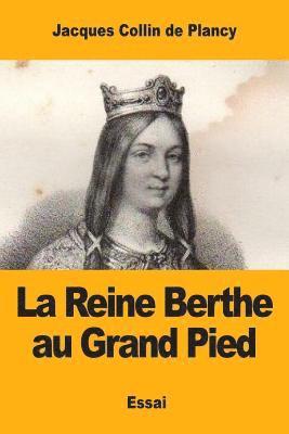 La Reine Berthe au Grand Pied: et quelques légendes de Charlemagne 1