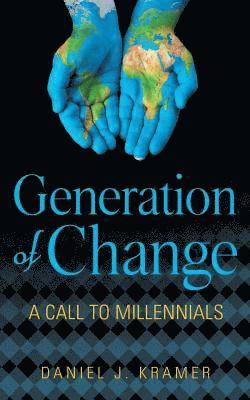 Generation of Change: A Call to Millennials 1