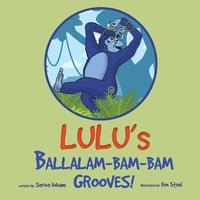 bokomslag Lulu's Ballalam-Bam-Bam Grooves!