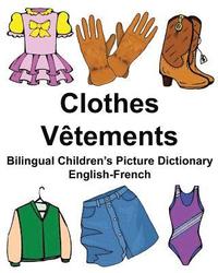 bokomslag English-French Clothes/Vêtements Bilingual Children's Picture Dictionary Dictionnaire bilingue illustré pour enfants