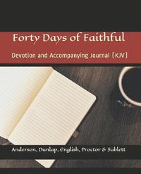 bokomslag Forty Days of Faithful: Changing the World for Jesus, One Person, One Family at a Time