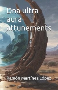 bokomslag Dna ultra aura attunements