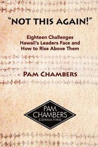 bokomslag Not This Again!: Eighteen Challenges Hawaii's Leaders Face and How to Rise above Them