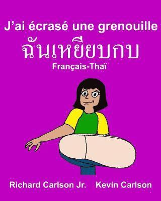 J'ai écrasé une grenouille: Livre d'images pour enfants Français-Thaï (Édition bilingue) 1