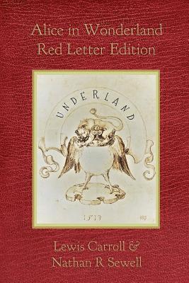 Nathan R. Sewell - Alice in Wonderland Red Letter Edition, Häftad