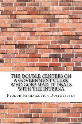 bokomslag The Double centers on a government clerk who goes mad. It deals with the interna