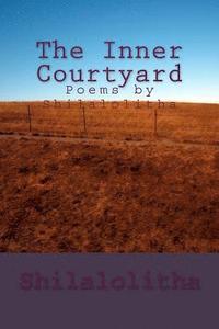 bokomslag The Inner Courtyard: Poems by Shilalolitha