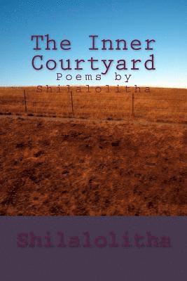 The Inner Courtyard: Poems by Shilalolitha 1