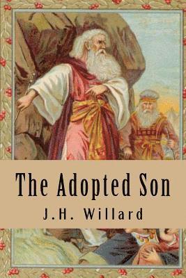 J. H. Willard - The Adopted Son: The Story of Moses, Häftad