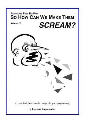 bokomslag So How Can You Make Them Scream?: Course book in advanced game programming