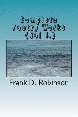 Frank D. Robinson - Complete Poetry Works (Vol 1.), Häftad