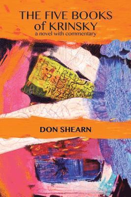 Don Shearn - Five Books of Krinsky: a novel with commentary, Häftad