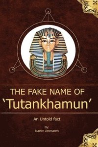 bokomslag The fake name of Tutankhamun