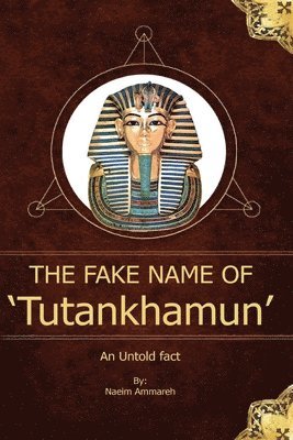 bokomslag The fake name of Tutankhamun