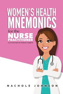 Nachole Johnson - Women's Health Mnemonics for the Nurse Practitioner, Häftad