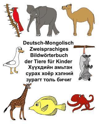 bokomslag Deutsch-Mongolisch Zweisprachiges Bildwörterbuch der Tiere für Kinder