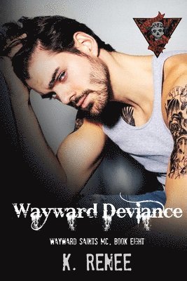 K. Renee - Wayward Deviance, Häftad