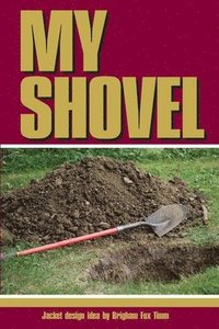 bokomslag My Shovel