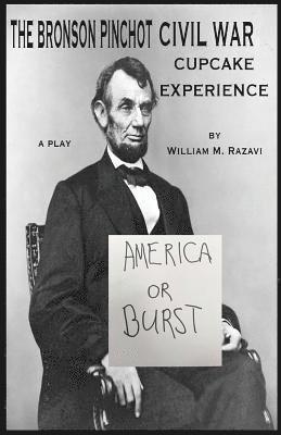 William Mohammad Razavi - The Bronson Pinchot Civil War Cupcake Experience: A Play, Häftad
