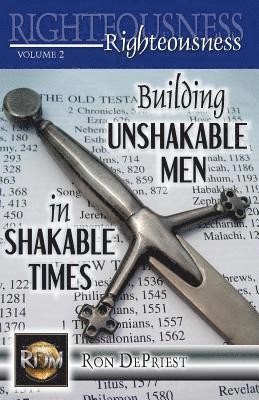 bokomslag Righteousness: Building Unshakable Men in Shakable Times