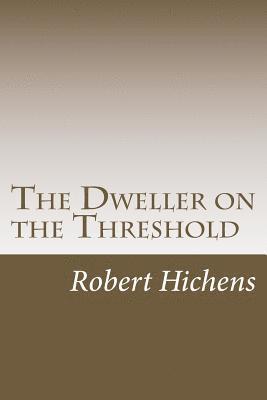 The Dweller on the Threshold: Annotated by S. T. Joshi 1