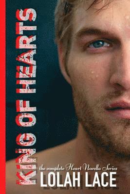 Lolah Lace - King Of Hearts: The Complete Heart Novella Series, Häftad