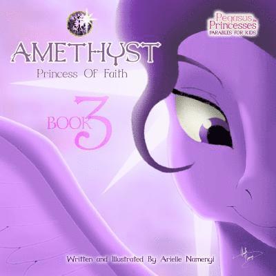 Pegasus Princesses Volume 3: Amethyst Princess of Faith 1