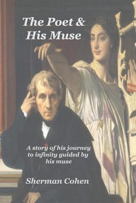 bokomslag The Poet and His Muse: A story of his journey to infinity guided by his muse