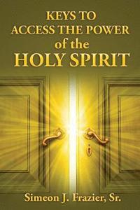 bokomslag Keys To Access The Power of the Holy Spirit