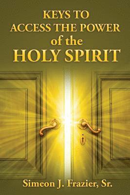 Keys To Access The Power of the Holy Spirit 1