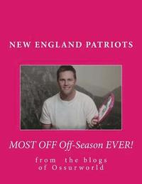 bokomslag New England Patriots Most Off Off-Season Ever!