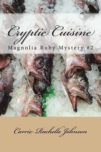 bokomslag Cryptic Cuisine: Magnolia Ruby Mystery #2