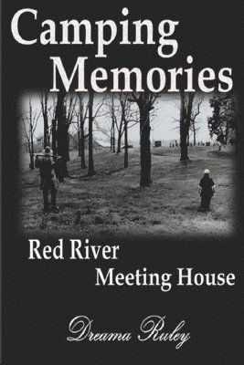 Camping Memories Red River Meeting House 1