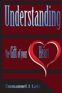 bokomslag Understanding the Gift of Your Heart