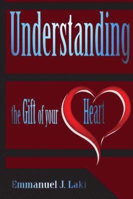 bokomslag Understanding the Gift of Your Heart